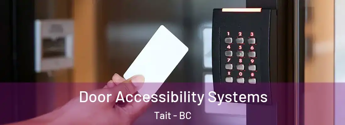  Door Accessibility Systems Tait - BC