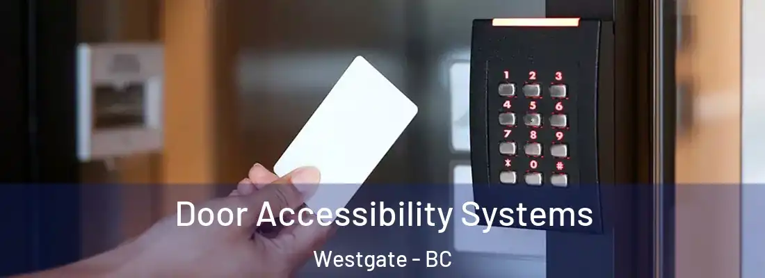  Door Accessibility Systems Westgate - BC