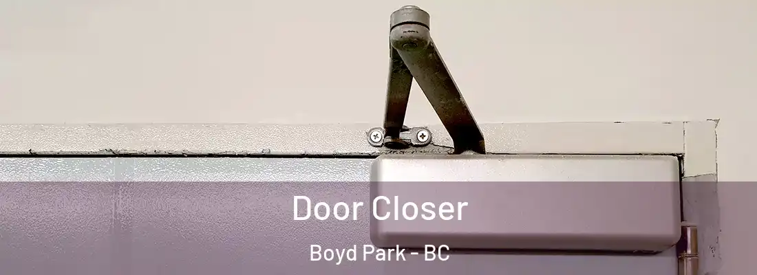  Door Closer Boyd Park - BC
