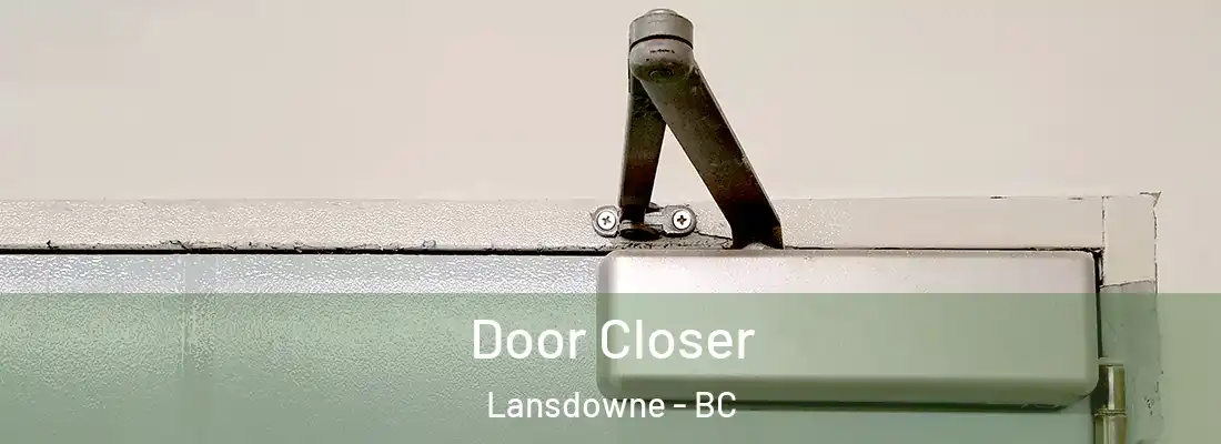  Door Closer Lansdowne - BC