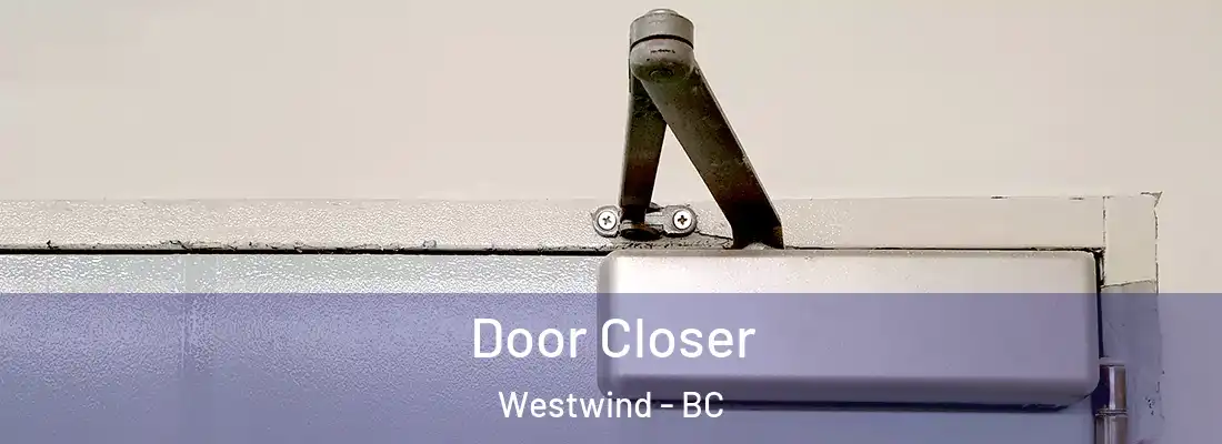  Door Closer Westwind - BC