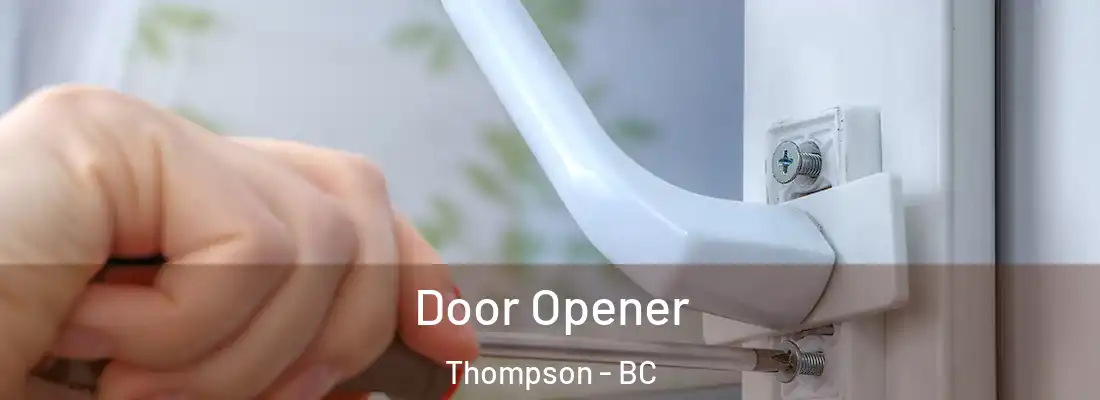  Door Opener Thompson - BC