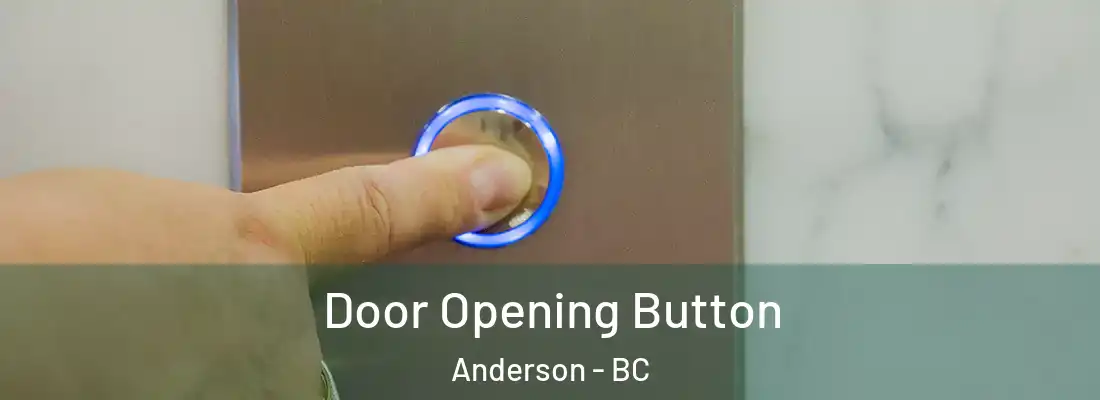  Door Opening Button Anderson - BC