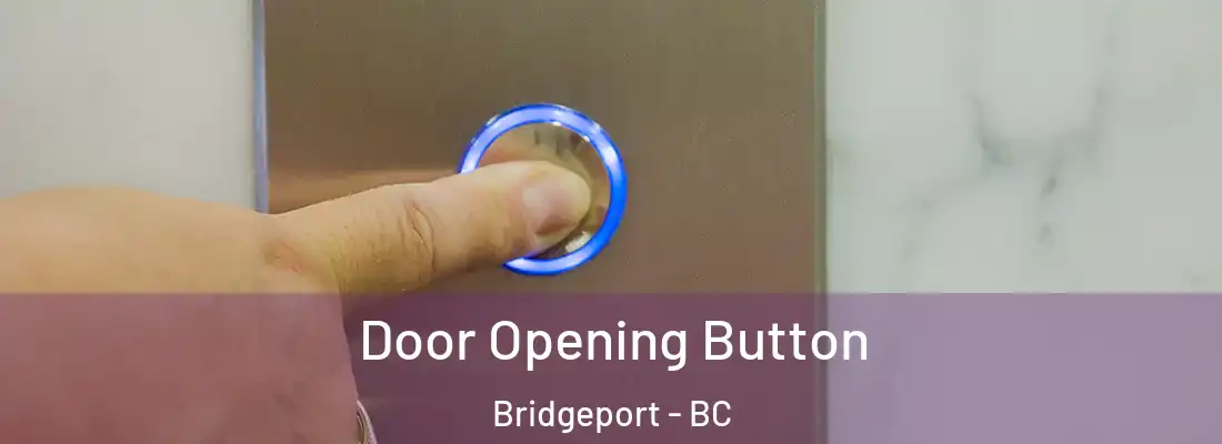  Door Opening Button Bridgeport - BC