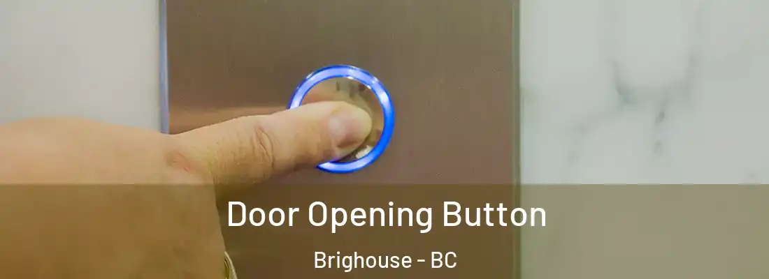  Door Opening Button Brighouse - BC
