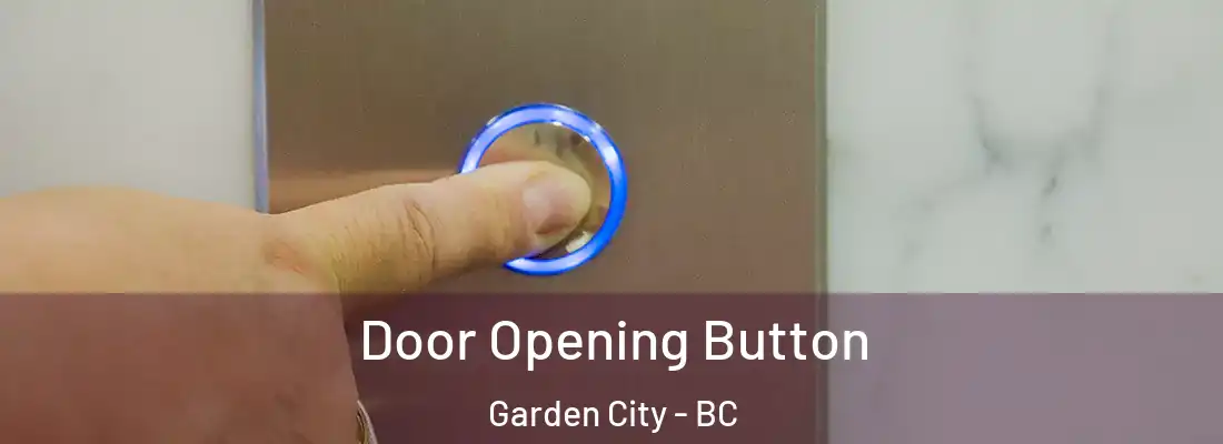  Door Opening Button Garden City - BC