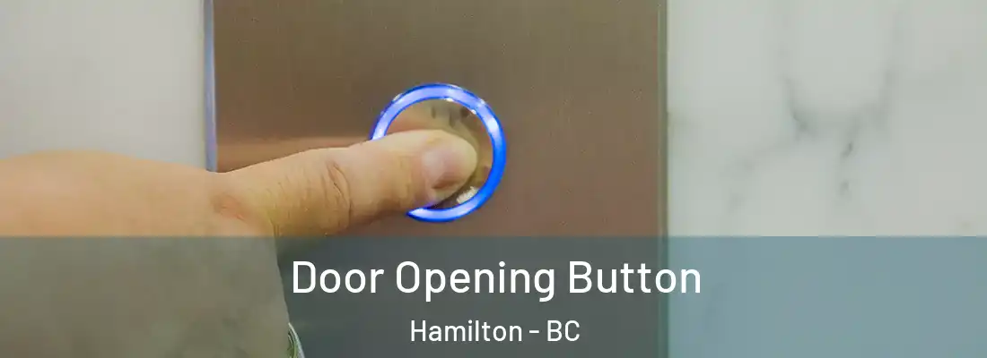  Door Opening Button Hamilton - BC