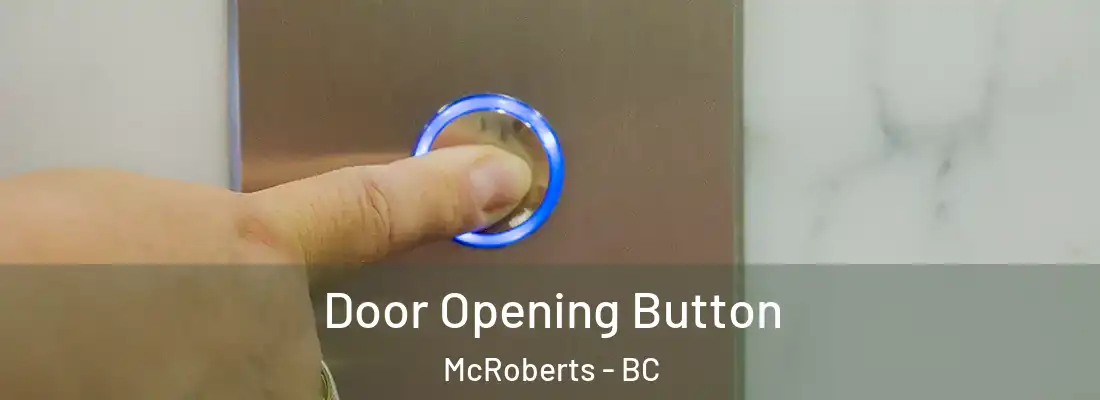  Door Opening Button McRoberts - BC