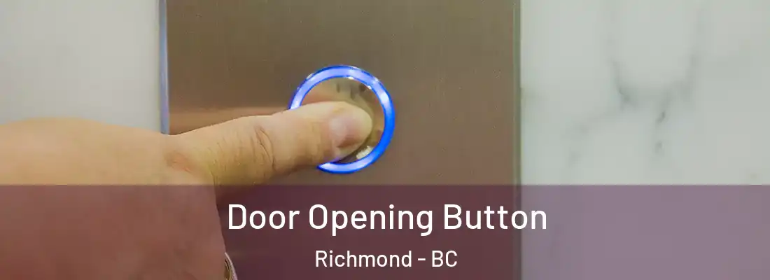  Door Opening Button Richmond - BC