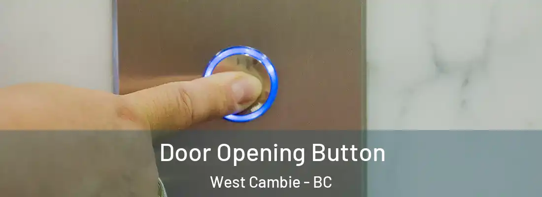  Door Opening Button West Cambie - BC