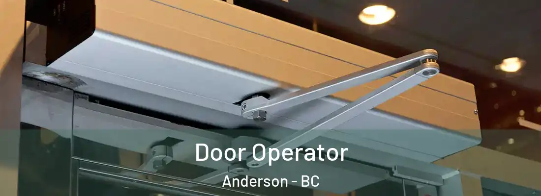  Door Operator Anderson - BC