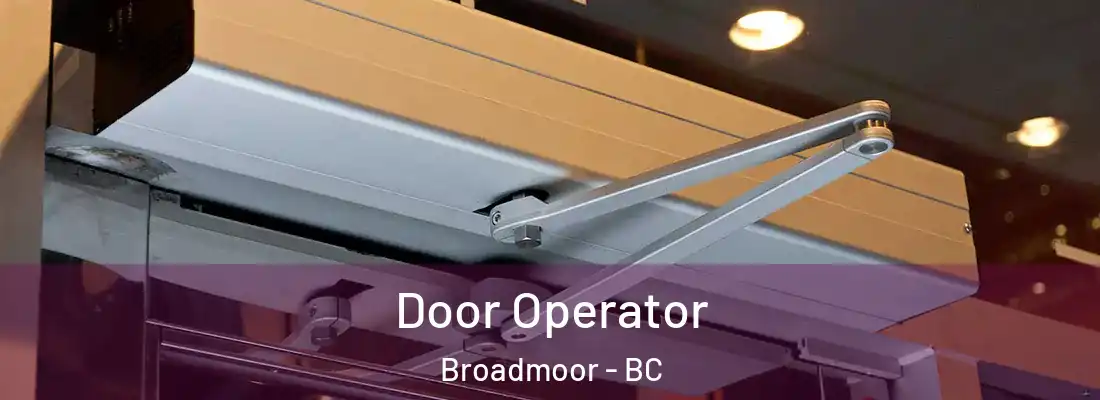  Door Operator Broadmoor - BC