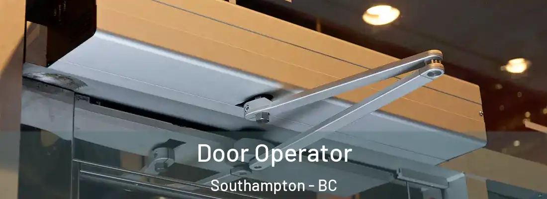  Door Operator Southampton - BC
