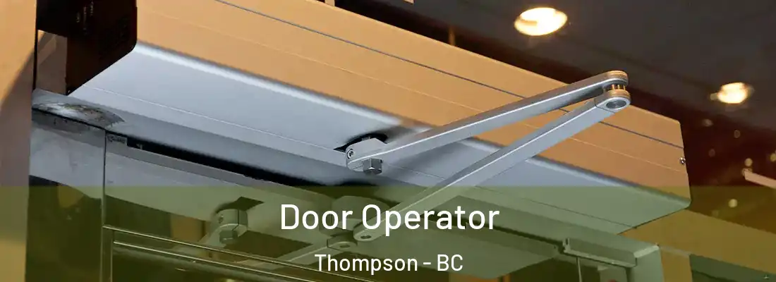  Door Operator Thompson - BC