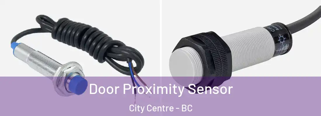 Door Proximity Sensor City Centre - BC
