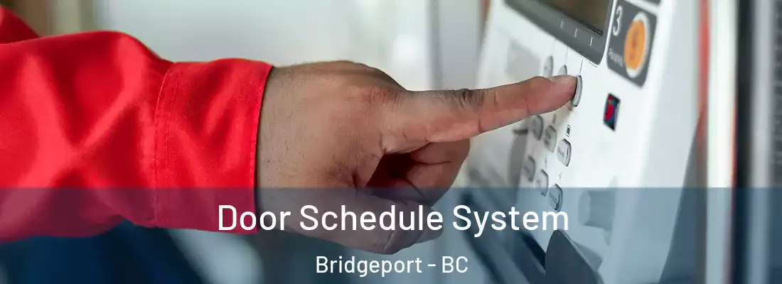  Door Schedule System Bridgeport - BC