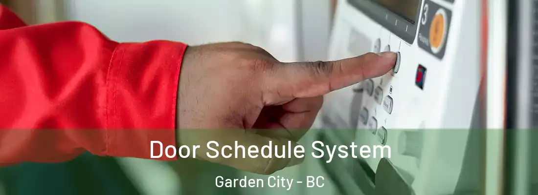  Door Schedule System Garden City - BC