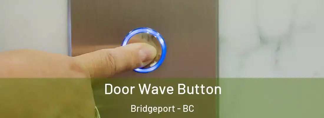  Door Wave Button Bridgeport - BC