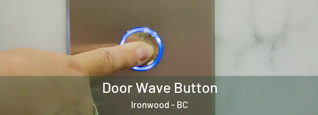  Door Wave Button Ironwood - BC
