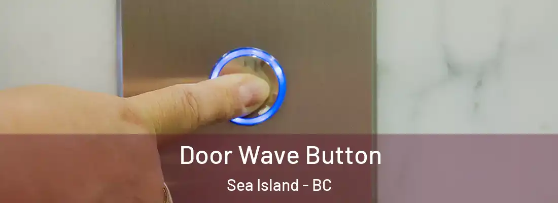  Door Wave Button Sea Island - BC