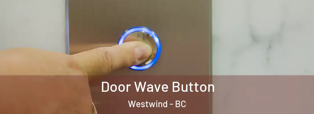  Door Wave Button Westwind - BC