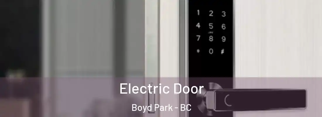  Electric Door Boyd Park - BC