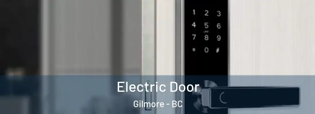 Electric Door Gilmore - BC