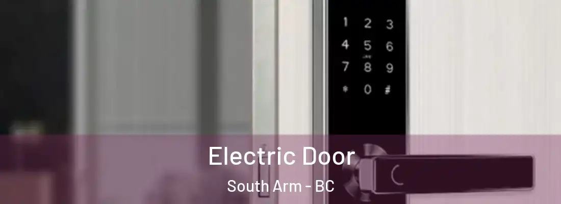  Electric Door South Arm - BC