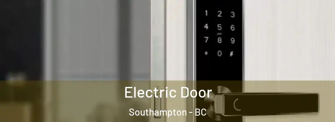  Electric Door Southampton - BC