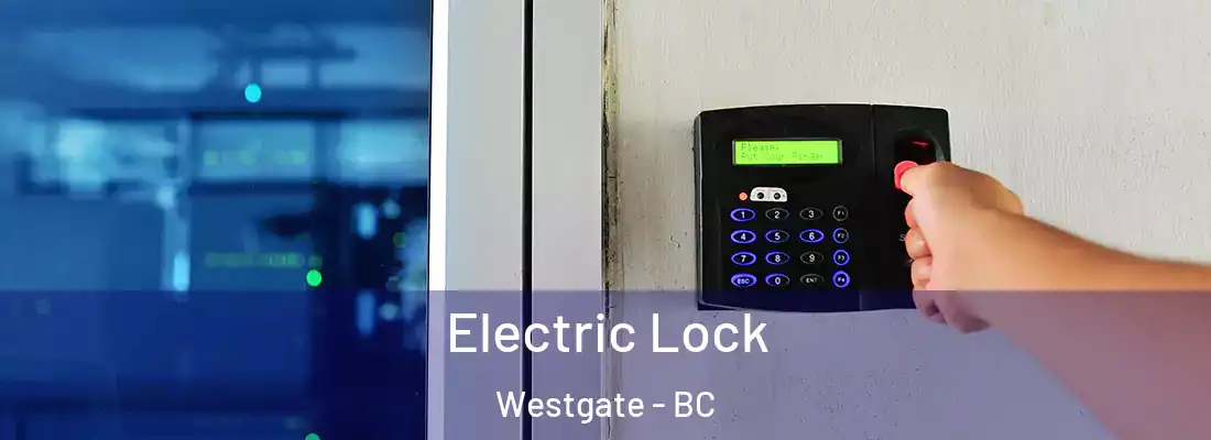  Electric Lock Westgate - BC
