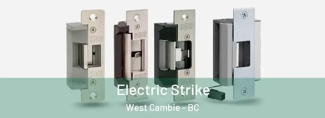  Electric Strike West Cambie - BC