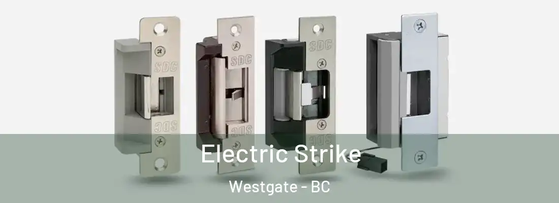  Electric Strike Westgate - BC