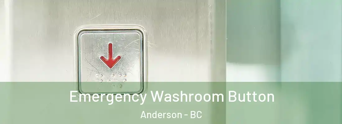  Emergency Washroom Button Anderson - BC