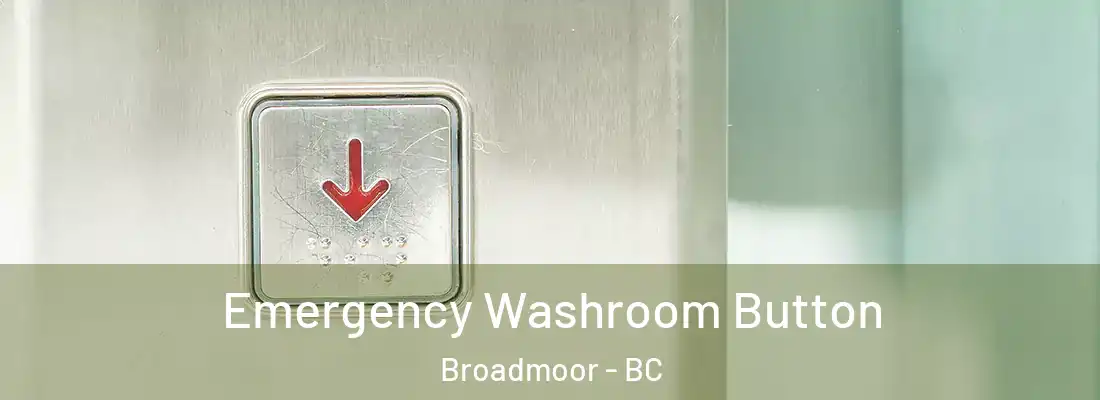  Emergency Washroom Button Broadmoor - BC