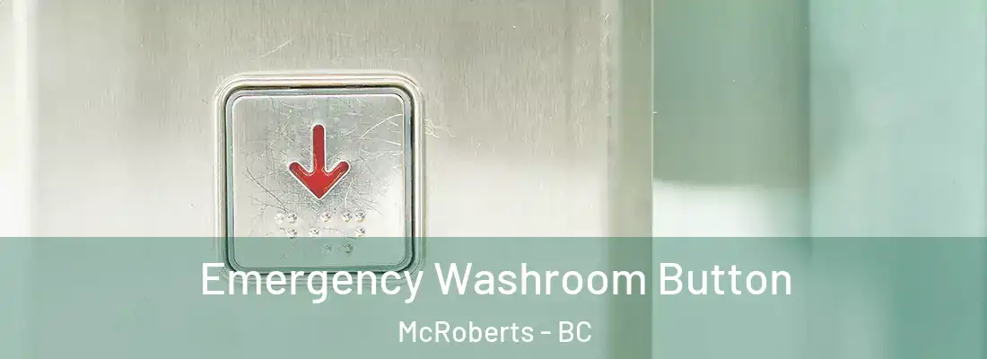  Emergency Washroom Button McRoberts - BC