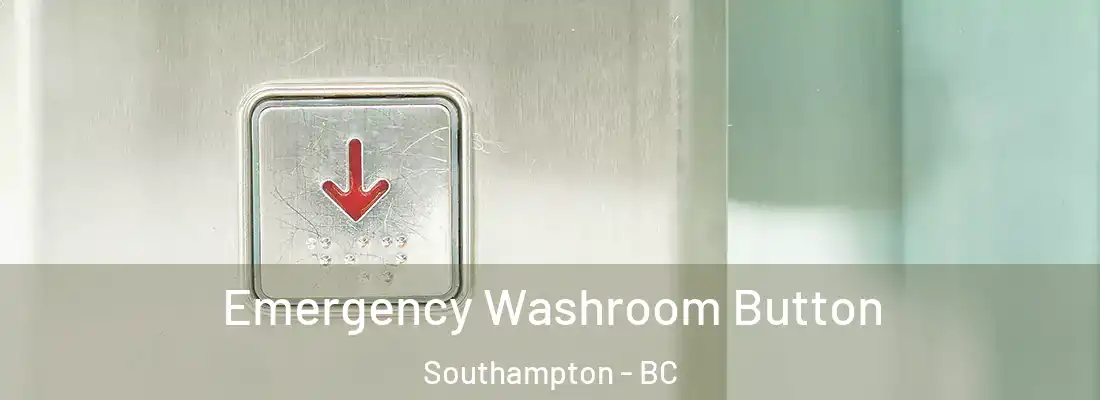  Emergency Washroom Button Southampton - BC