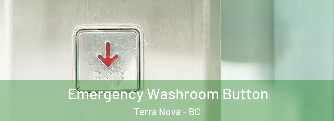  Emergency Washroom Button Terra Nova - BC