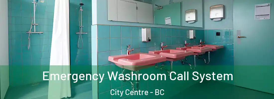  Emergency Washroom Call System City Centre - BC