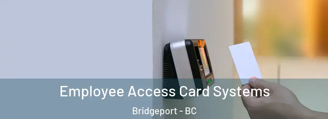  Employee Access Card Systems Bridgeport - BC