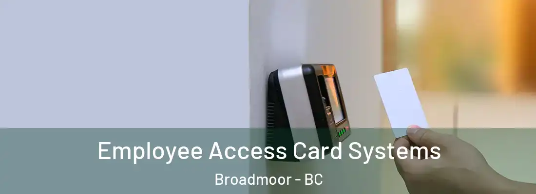  Employee Access Card Systems Broadmoor - BC