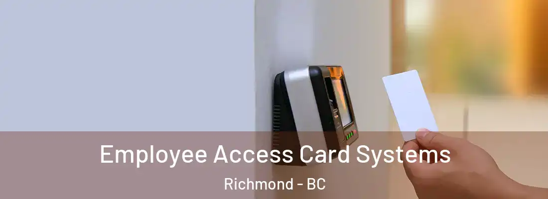  Employee Access Card Systems Richmond - BC