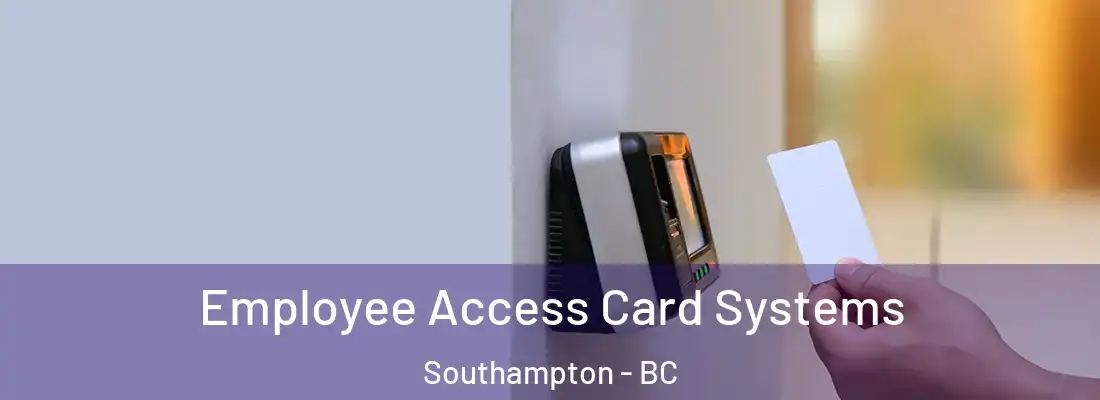  Employee Access Card Systems Southampton - BC