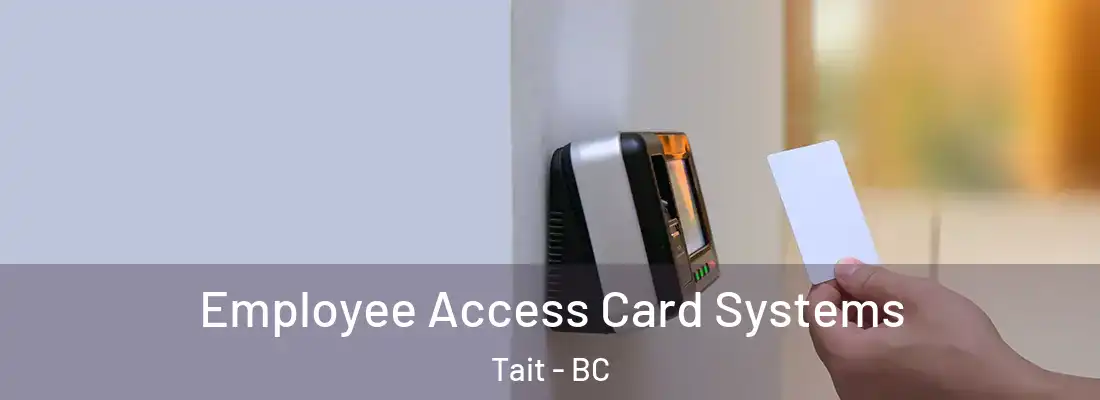  Employee Access Card Systems Tait - BC