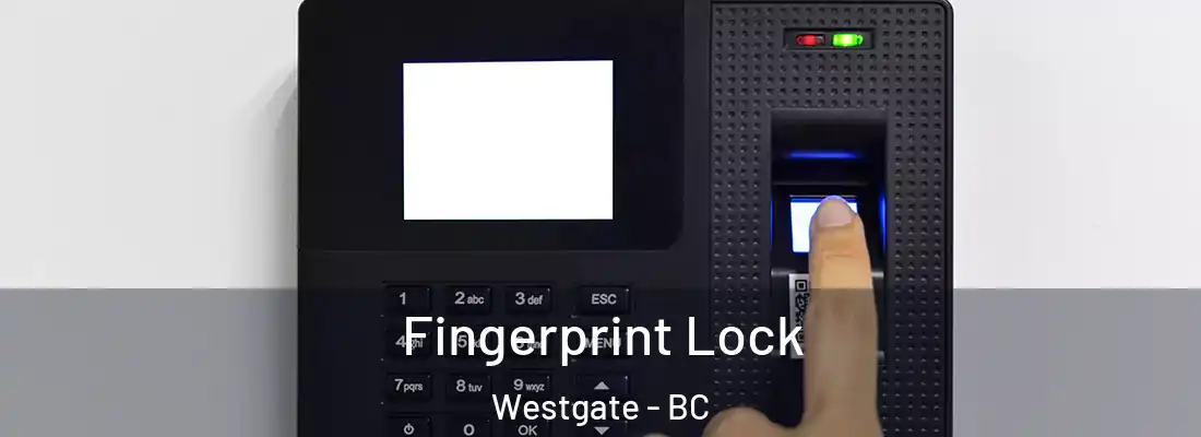  Fingerprint Lock Westgate - BC