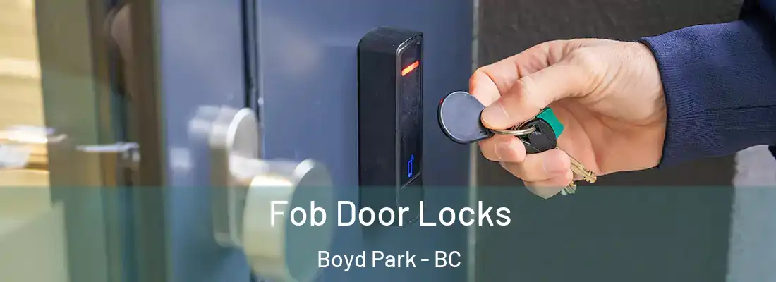  Fob Door Locks Boyd Park - BC