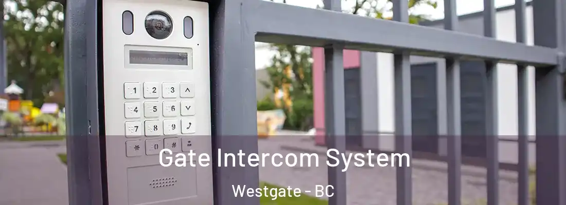  Gate Intercom System Westgate - BC