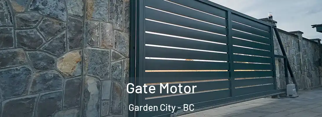  Gate Motor Garden City - BC