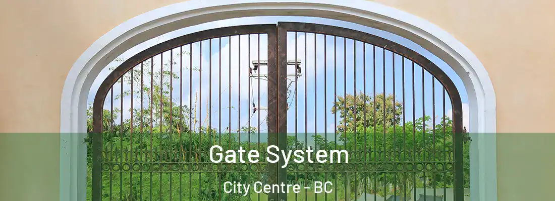  Gate System City Centre - BC