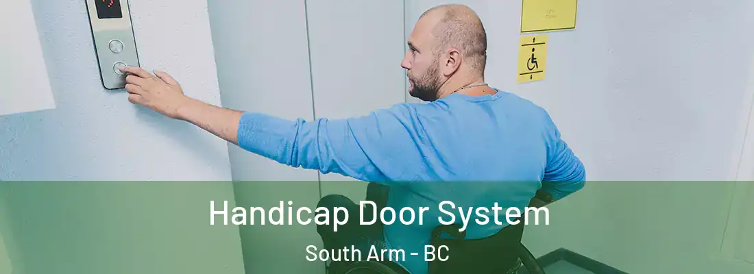  Handicap Door System South Arm - BC