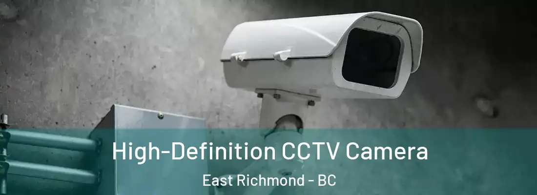  High-Definition CCTV Camera East Richmond - BC